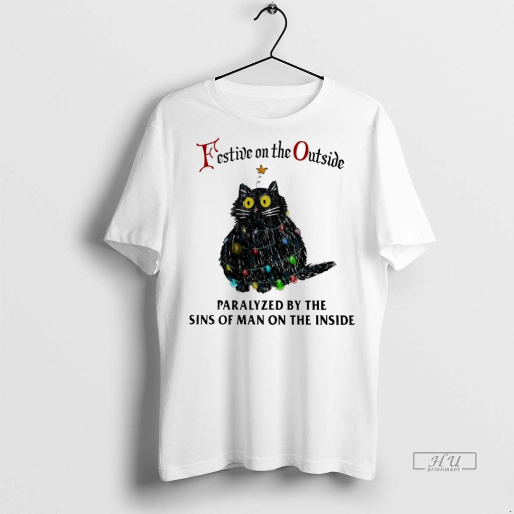 Officials Cat Festive On The Outside Paralyzed By The Sins Of Man On The Inside T-Shirts, Hoodie, Sweatshirt