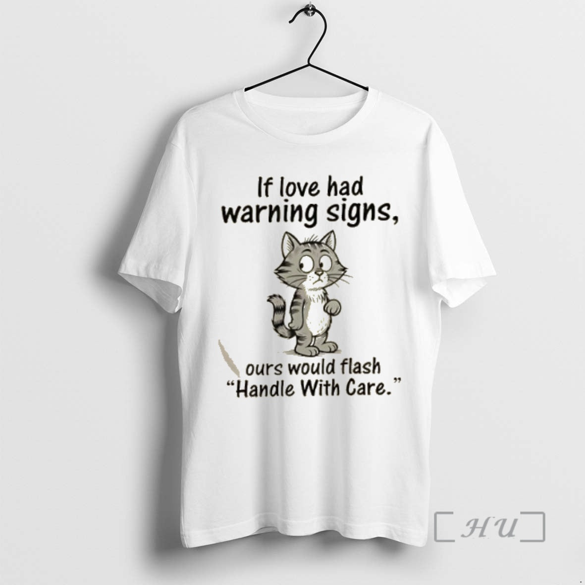 Officials Cat If Love Had Warning Signs Ours Would Flash Handle With Care Premium T-Shirts, Hoodie, Sweatshirt