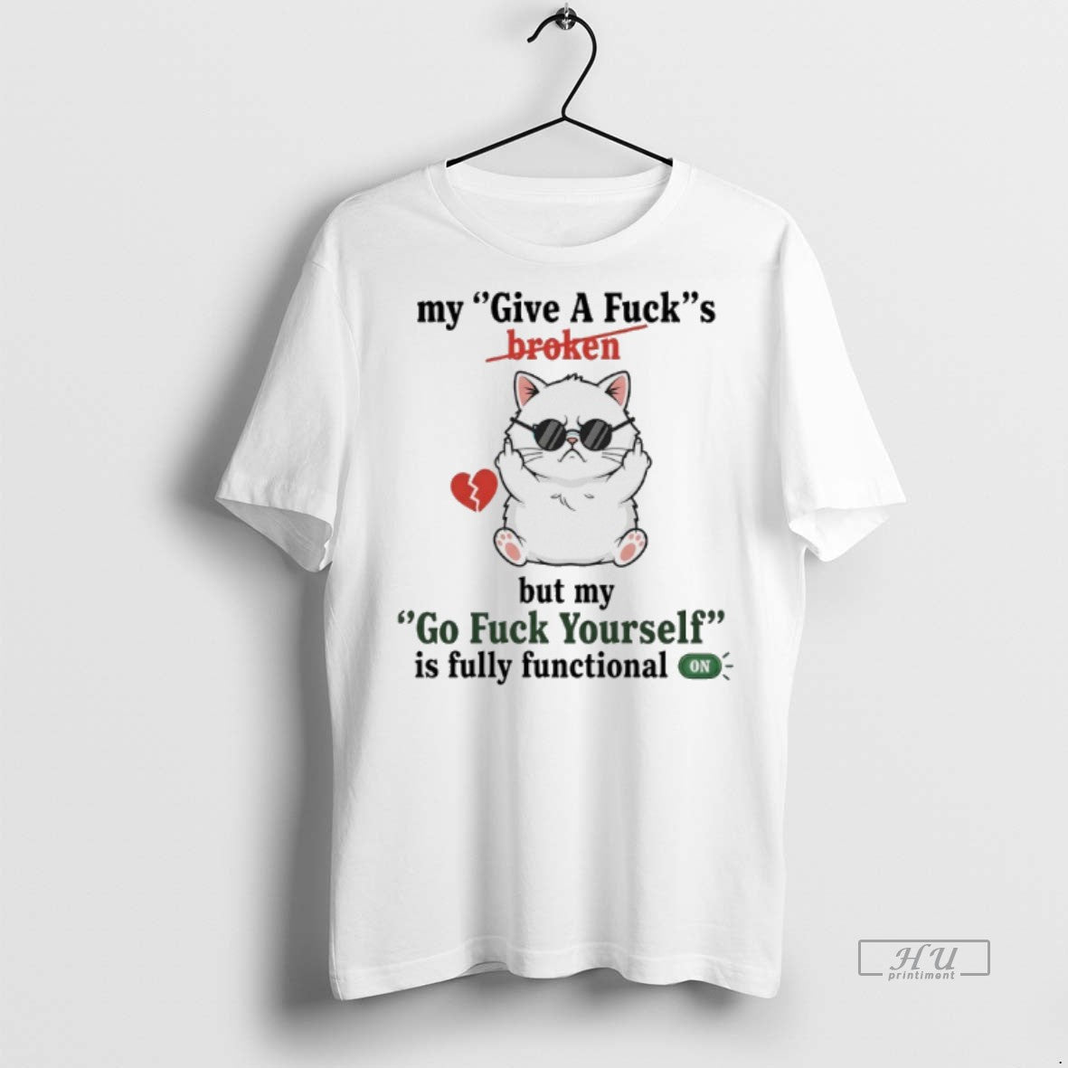 Officials Cat My Give A Fucks Broken But My Go Fuck Yourself Is Fully Functional T-Shirts, Hoodie, Sweatshirt