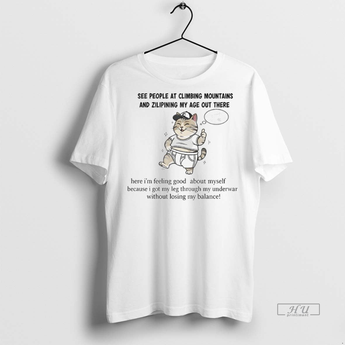 Officials Cat See People At Climbing Mountains And Zilipining My Age Out There Here Im T-Shirts, Hoodie, Sweatshirt