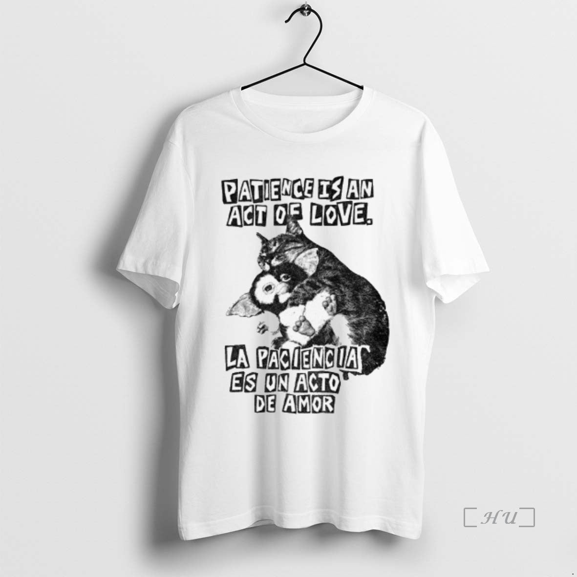 Officials Catart Hug Gizmo Patience Is An Act Of Love La Paciencia Es Un Acto T-Shirts, Hoodie, Sweatshirt | InkNestWear.com