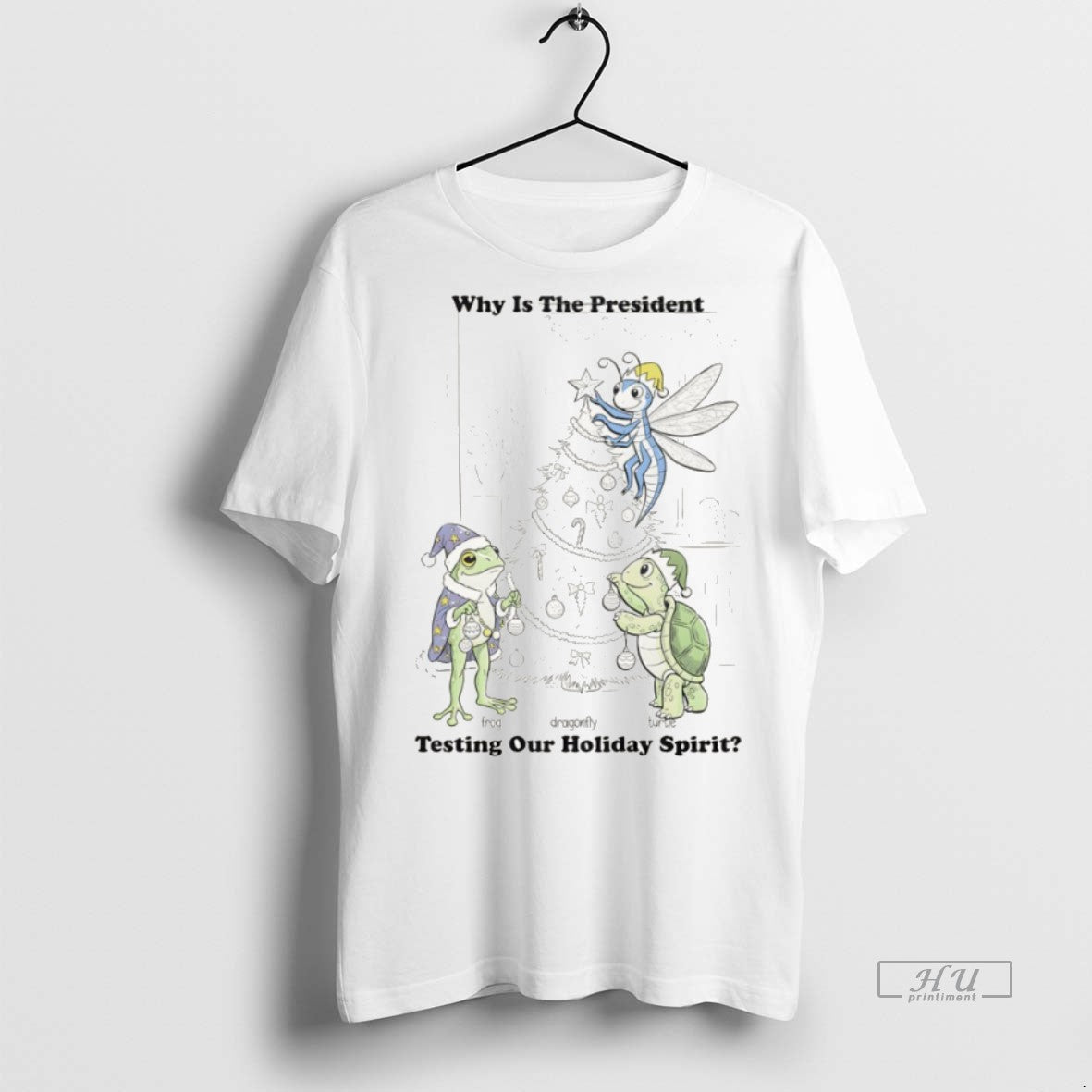 Officials Christmas Fdt Frog Dragonfly Turtle Why Is The President Testing Our Holiday Spirit Premium T-Shirts, Hoodie,...