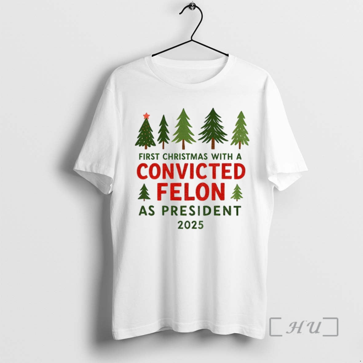 Officials Christmas Tree First Christmas With A Convicted Felon As President 2025 Premium T Shirts Hoodie, Sweatshirt