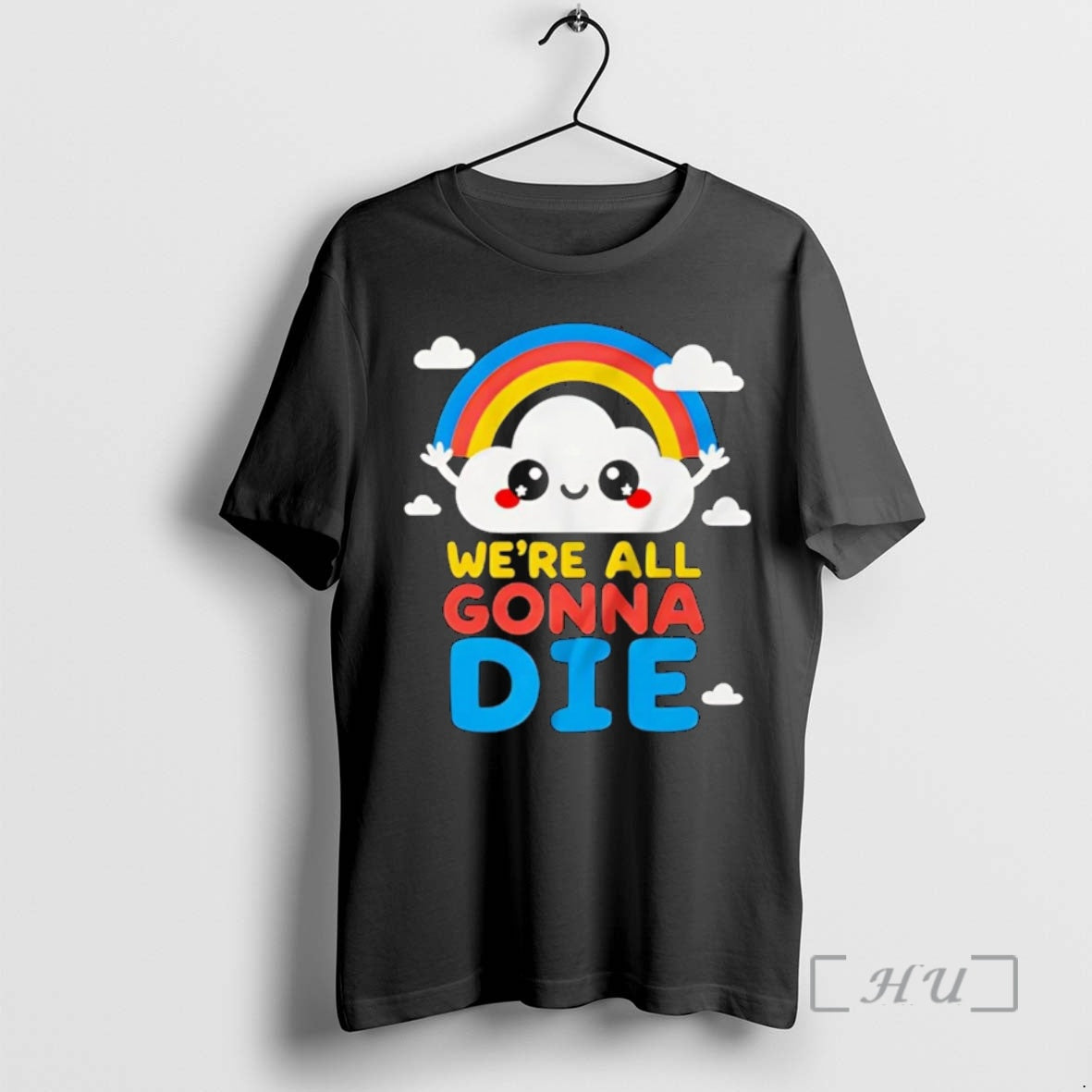 Officials Cloud And Rainbow Were All Gonna Die T-Shirts, Hoodie, Sweatshirt | InkNestWear.com