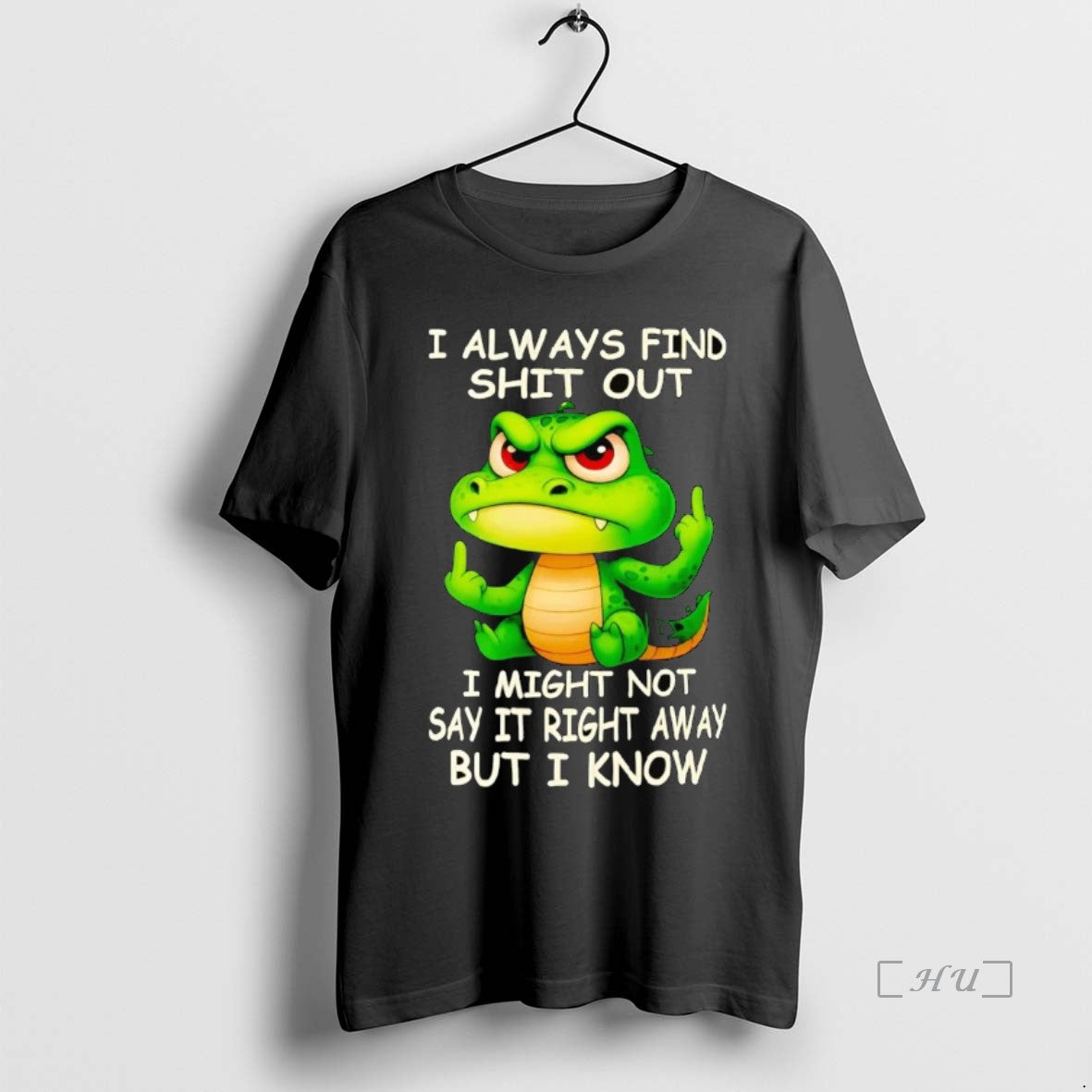 Officials Crocodile I Always Find Shit Out I Might Not Say It Right Premium T-Shirts, Hoodie, Sweatshirt | InkNestWear.com