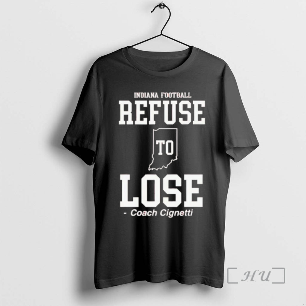 Officials Curt Cignetti Indiana Football Refuse To Lose T-Shirts, Hoodie, Sweatshirt | InkNestWear.com