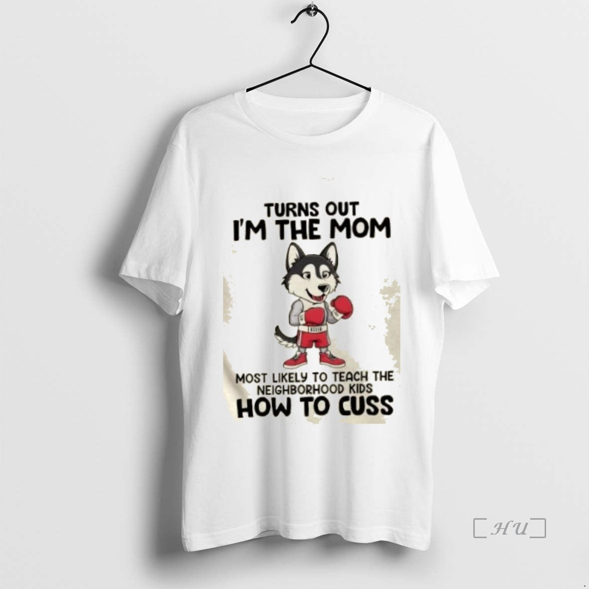 Officials Dog Turns Out Im The Mom Most Likely To Teach The Neighborhood Kids How T-Shirts, Hoodie, Sweatshirt