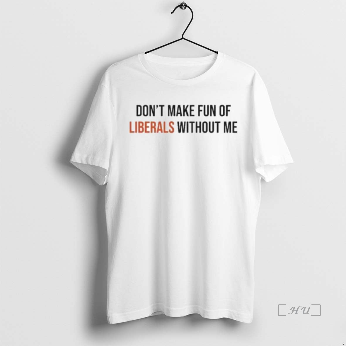 Officials Dont Make Fun Of Liberals Without Me T-Shirts, Hoodie, Sweatshirt | InkNestWear.com