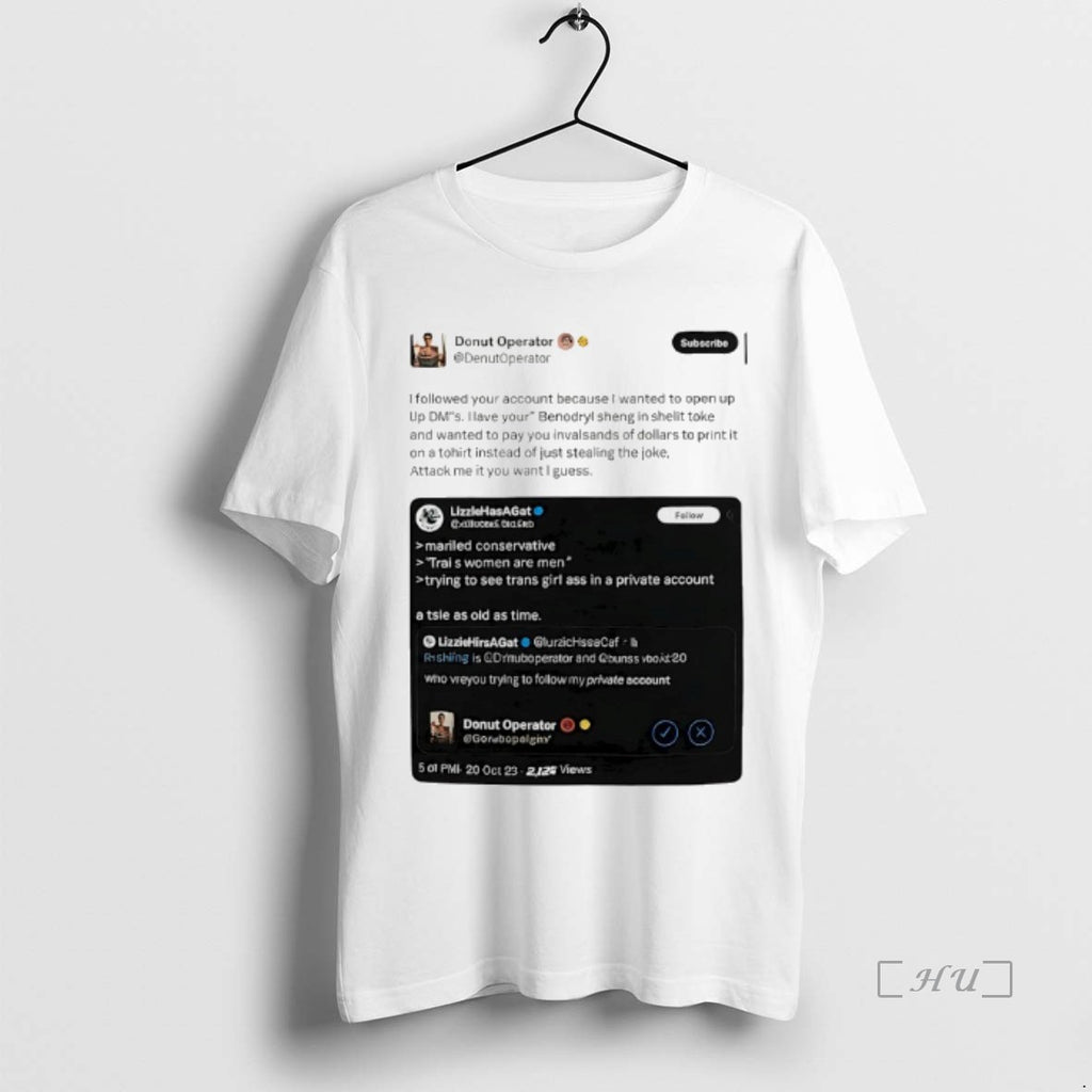 Officials Donut Operator I Followed Your Account Because I Wanted To Open Up Up Dms T-Shirts, Hoodie, Sweatshirt