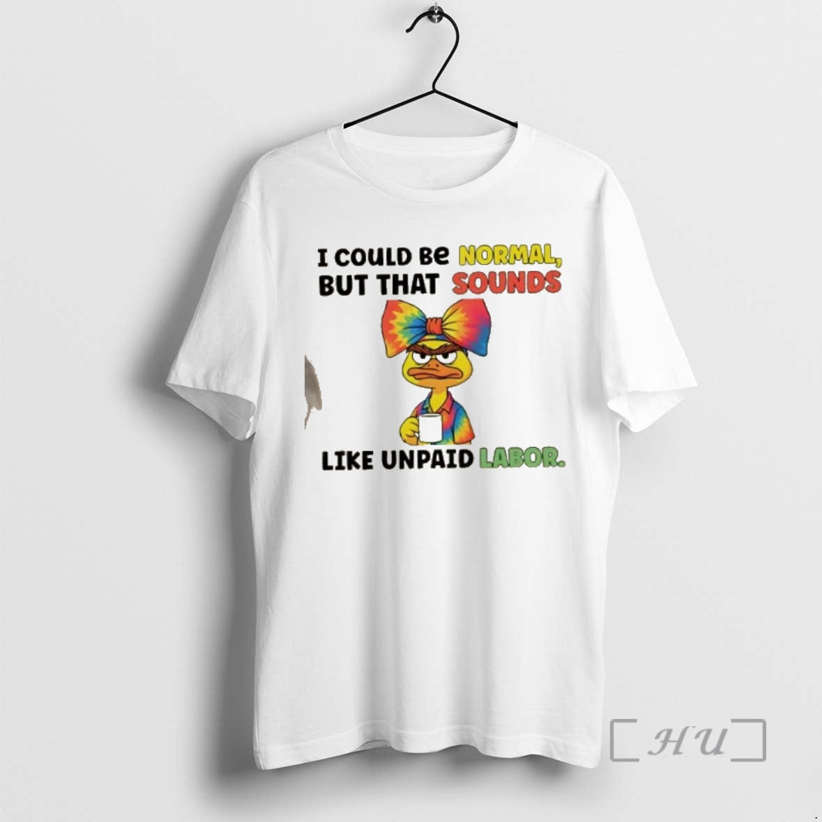 Officials Duck I Could Be Normal But That Sounds Like Unpaid Labor Premium T Shirts Hoodie, Sweatshirt | InkNestWear.com