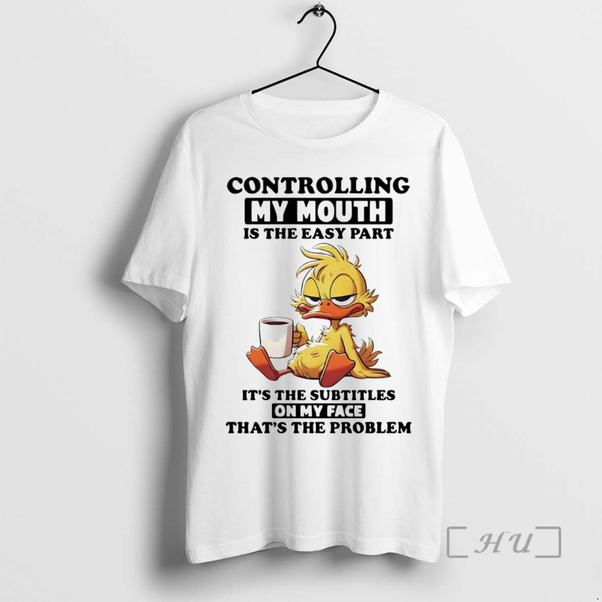 Officials Duck Controlling My Mouth Is The Easy Part Its The Subtitles On My Face T-Shirts, Hoodie, Sweatshirt