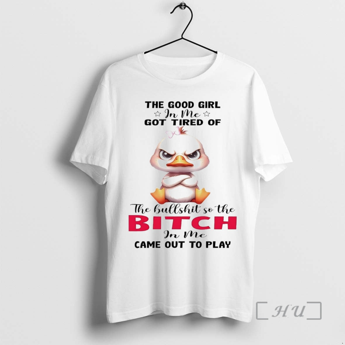 Officials Duck The Good Girl In Me Got Tired Of The Bullshit Premium T Shirts Hoodie, Sweatshirt | InkNestWear.com