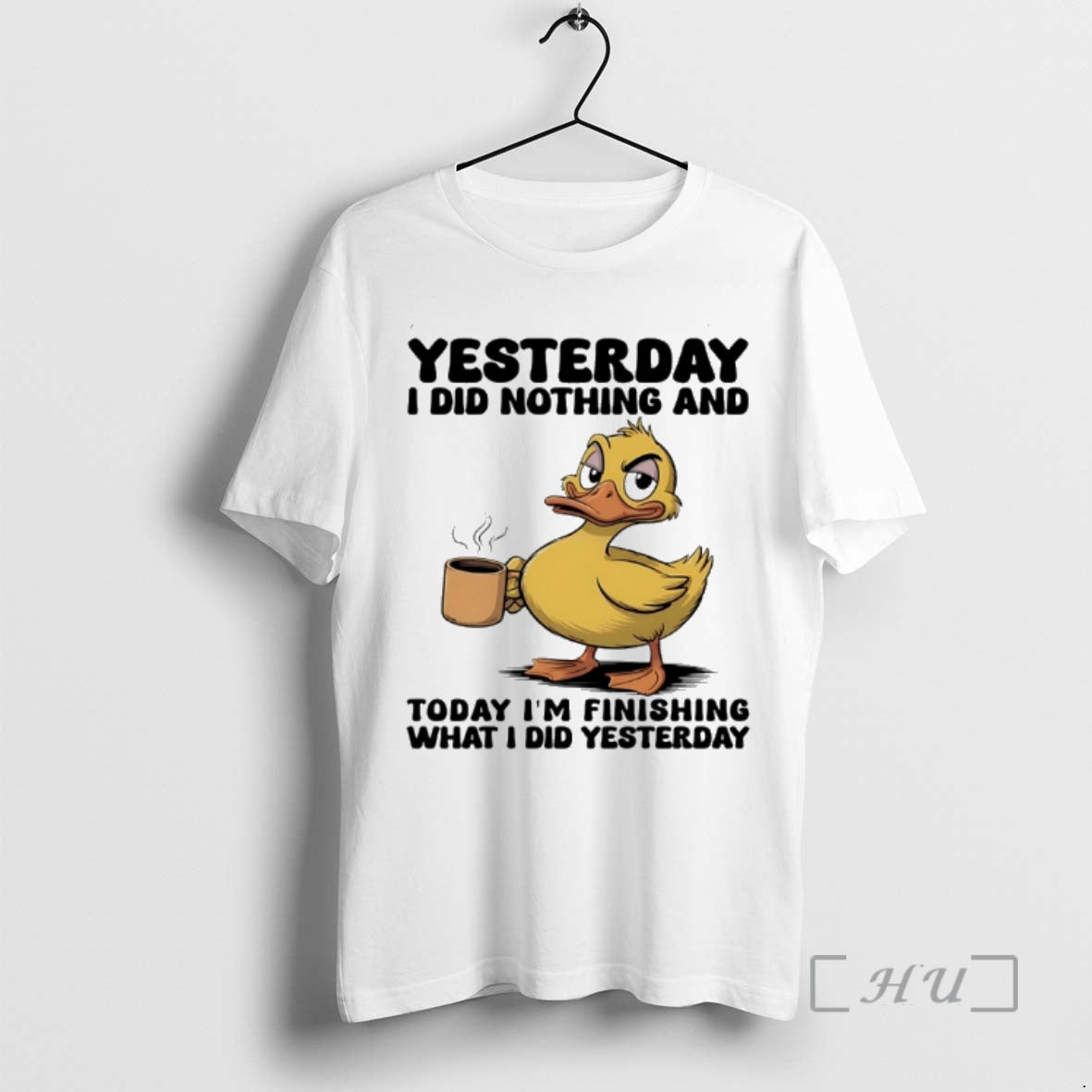 Officials Duck Yesterday I Did Nothing And Today Im Finishing What I Did Yesterday Premium T-Shirts, Hoodie, Sweatshirt