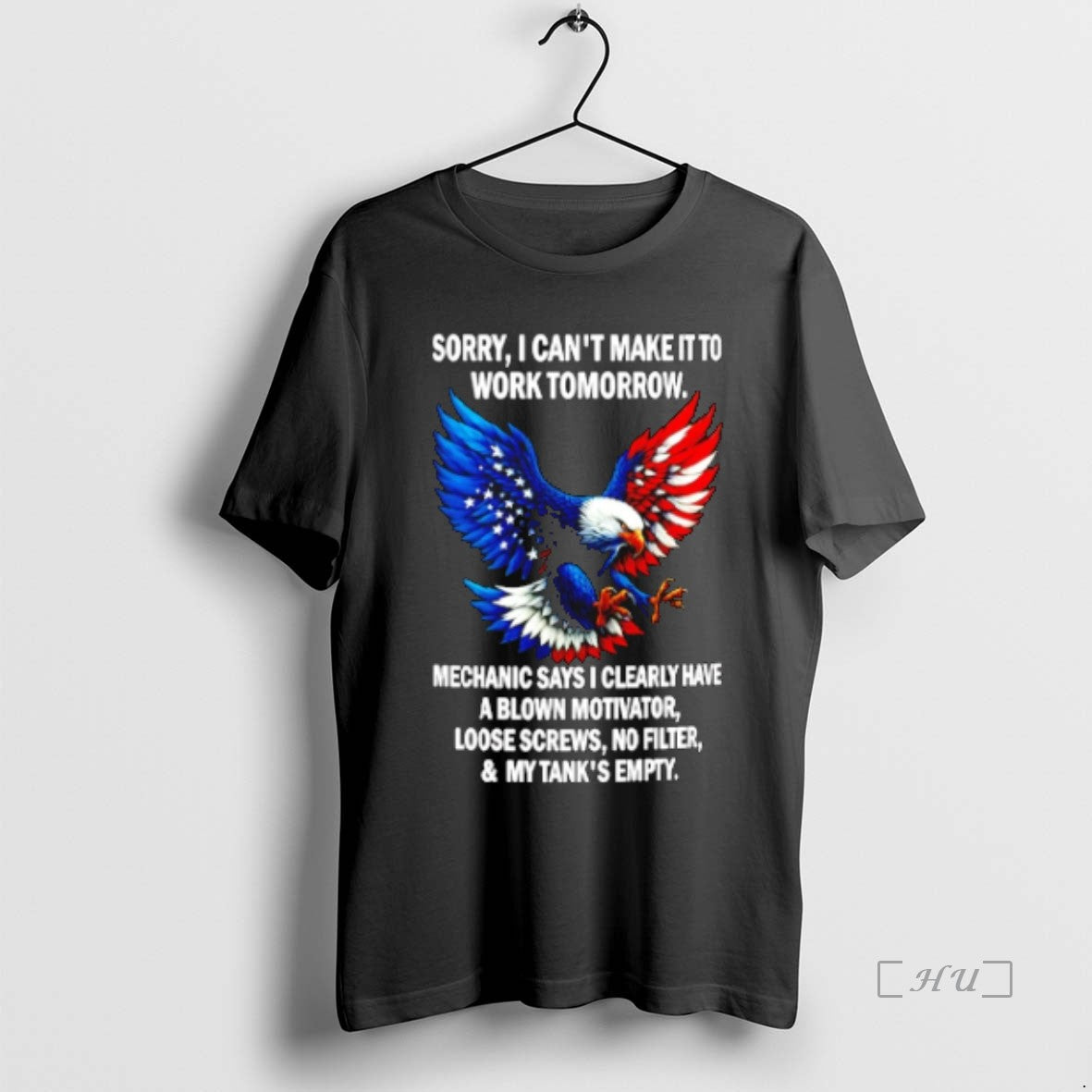Officials Eagle Sorry I Cant Make It To Work Tomorrow Mechanic Says I Clearly Have T-Shirts, Hoodie, Sweatshirt