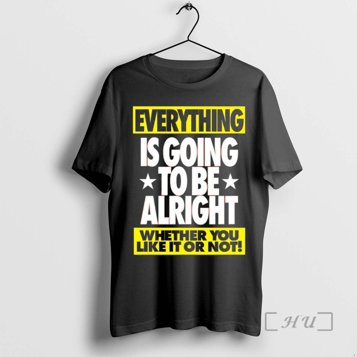 Officials Everything Is Going To Be Alright Whether You Like It Or Not Premium T-Shirts, Hoodie, Sweatshirt | InkNestWear.com
