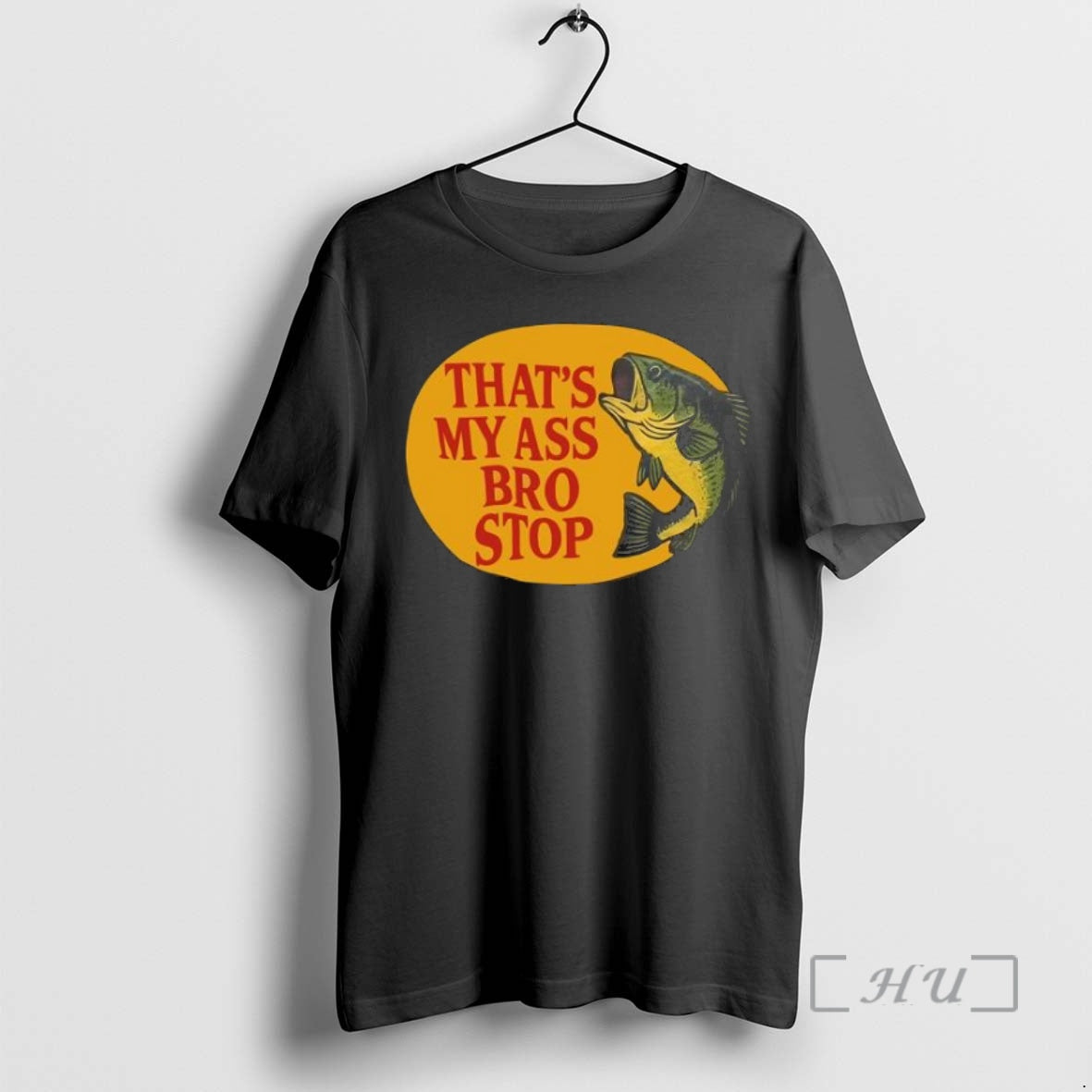 Officials Fish Thats My Ass Bro Stop T-Shirts, Hoodie, Sweatshirt | InkNestWear.com