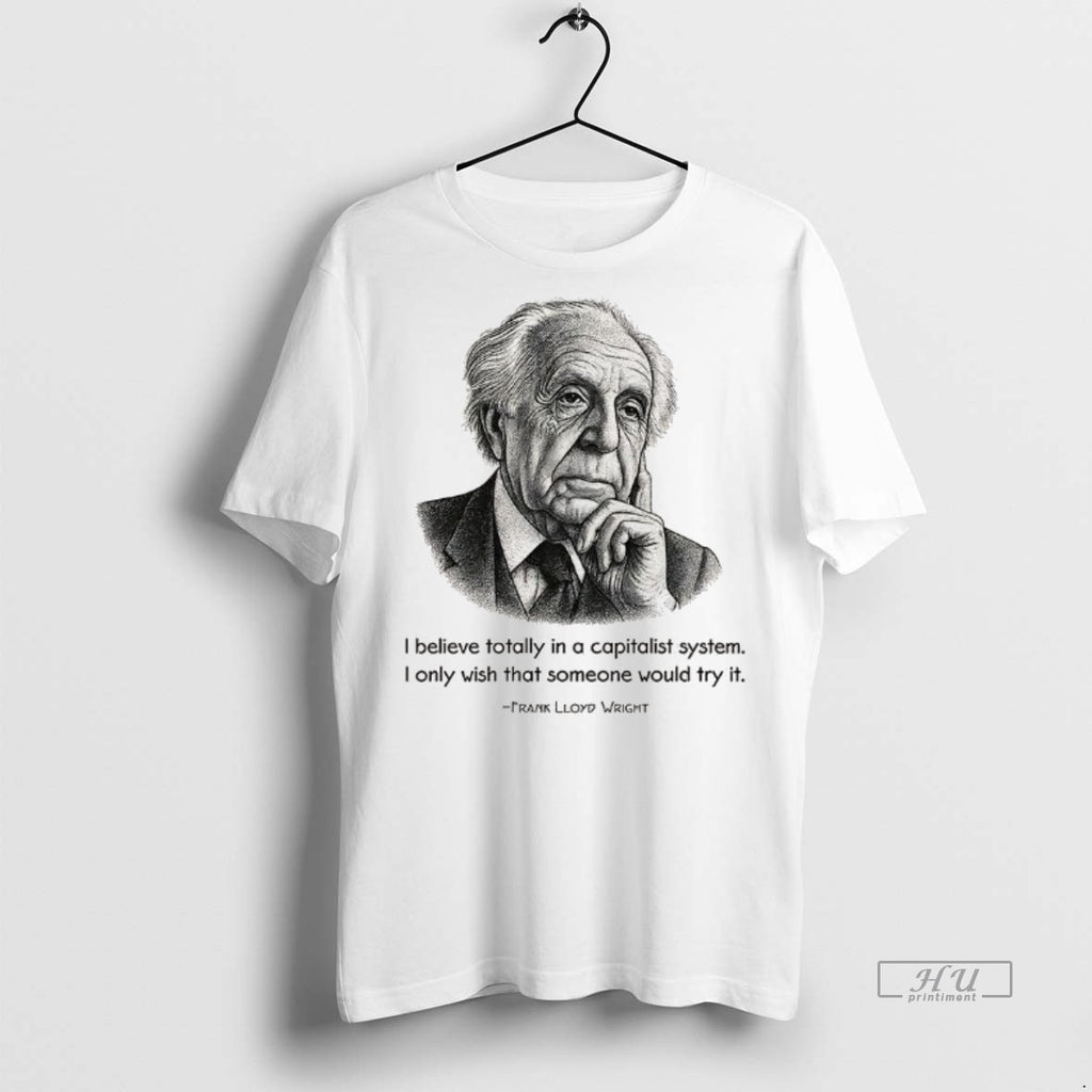 Officials Frank Lloyd Wright Quote I Only Wish That Someone Would Try It T-Shirts, Hoodie, Sweatshirt | InkNestWear.com