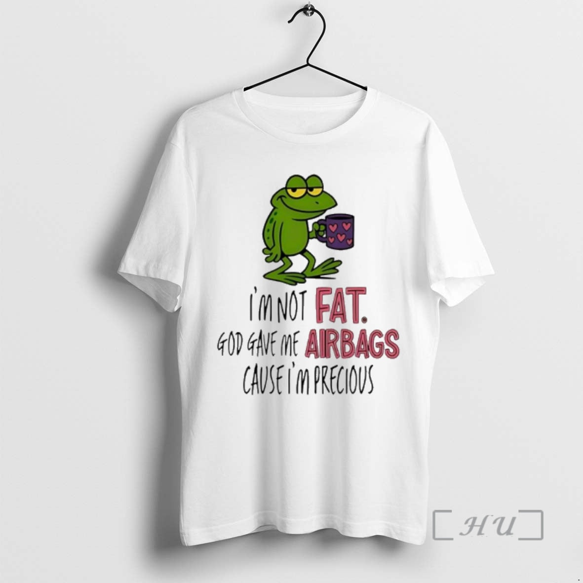 Officials Frog Im Not Fat God Gave Me Airbags Cause Im Precious T-Shirts, Hoodie, Sweatshirt | InkNestWear.com