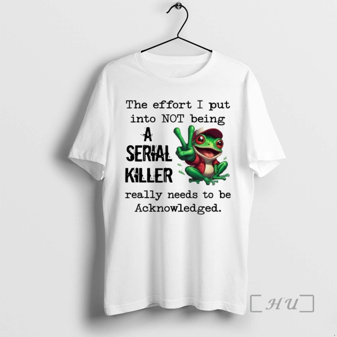 Officials Frog The Effort I Put Into Not Being A Serial Killer Acknowledged
