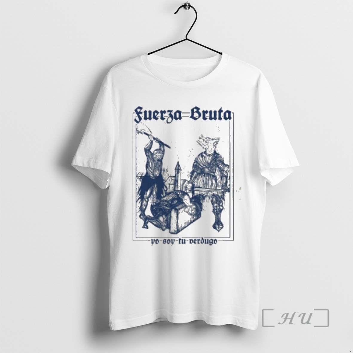 Officials Fuerza Bruta Yo Soy Tu Verdugo T-Shirts, Hoodie, Sweatshirt | InkNestWear.com
