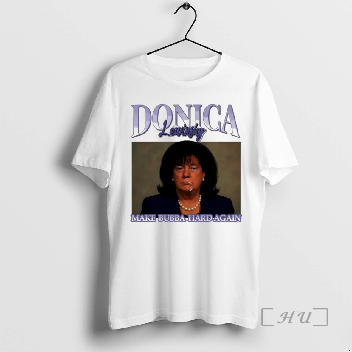 Officials Funny Donica Lewinsky Make Bubba Hard Again Anti Trump Bubbla Trump Premium T Shirts Hoodie, Sweatshirt