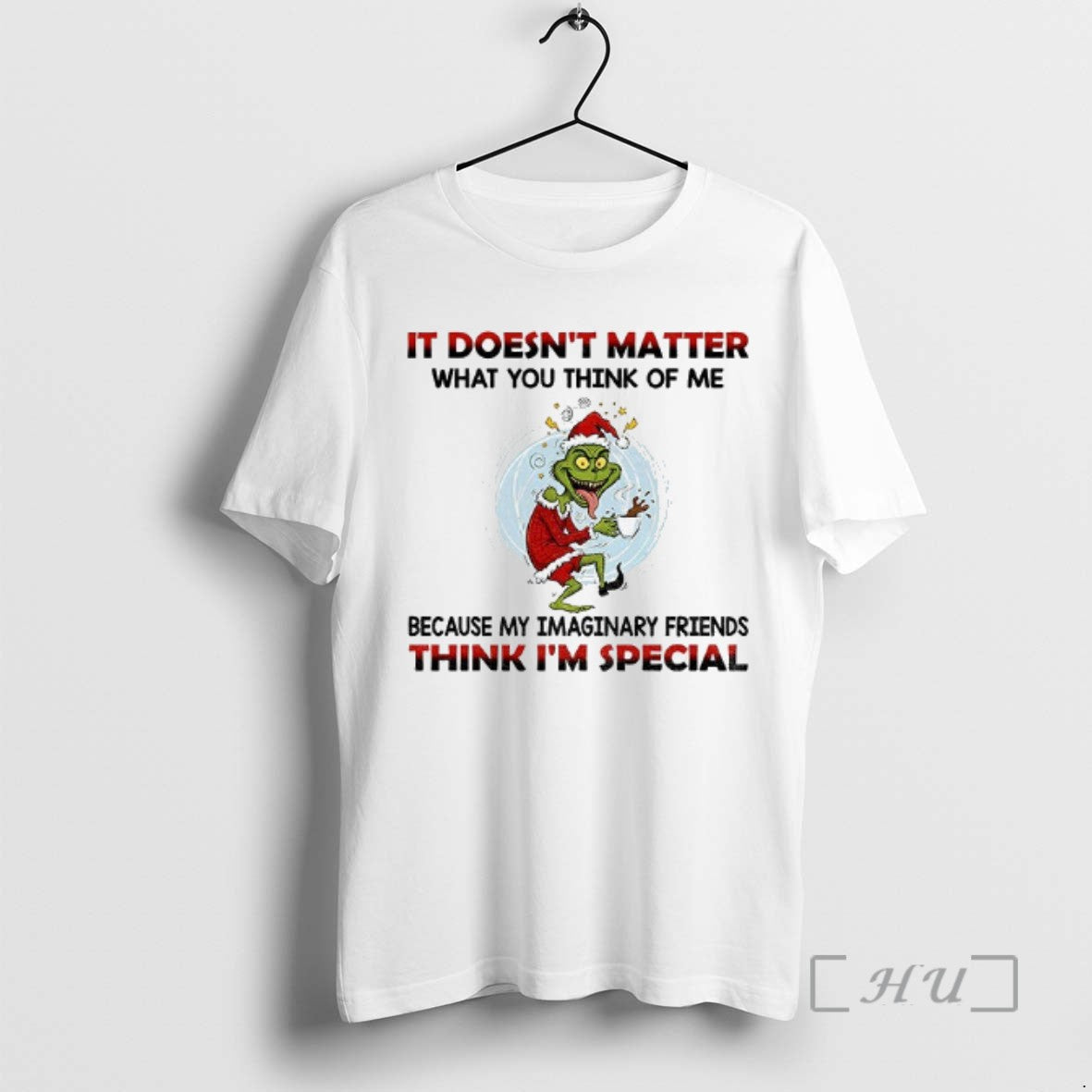 Officials Funny Grinch Santa It Doesnt Matter What You Think Of Me Think Im Special T-Shirts, Hoodie, Sweatshirt