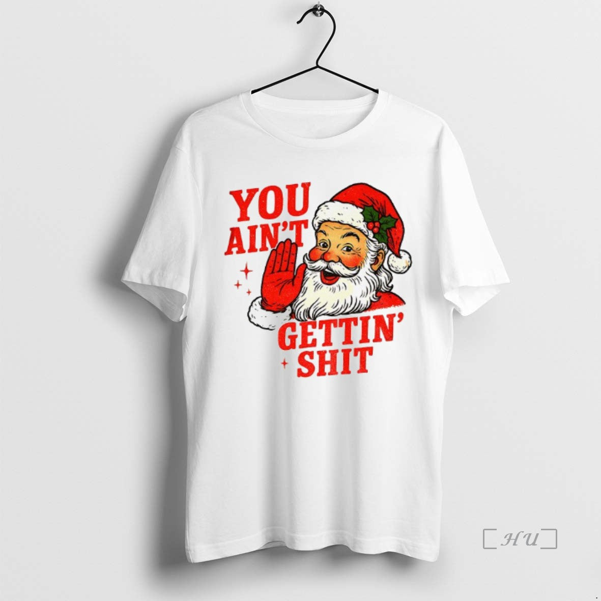 Officials Funny Sarcastic Santa Christmas You Aint Gettiin Shit T-Shirts, Hoodie, Sweatshirt | InkNestWear.com