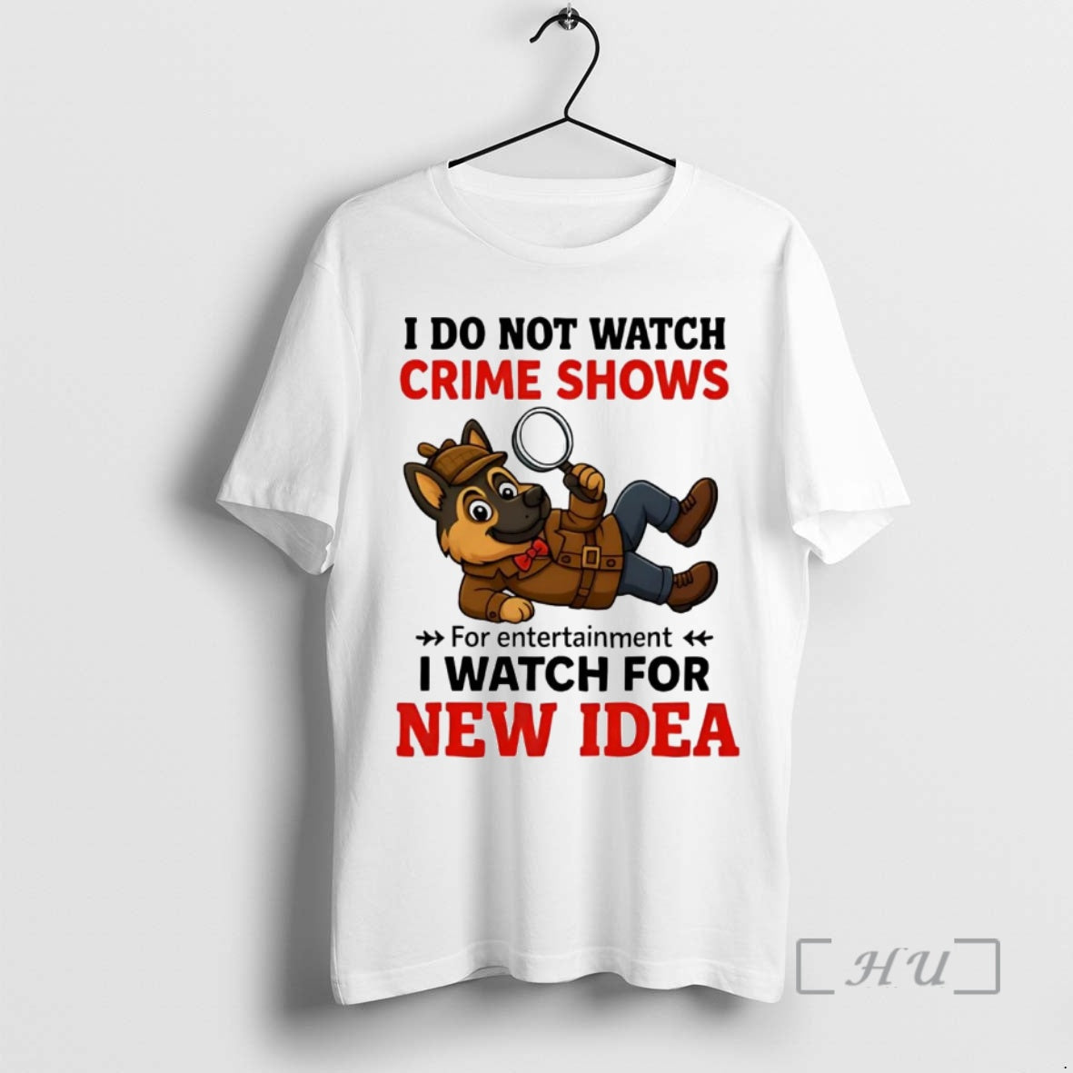 Officials German Shepherd I Do Not Watch Crime Shows I Watch For New Idea Premium T-Shirts, Hoodie, Sweatshirt