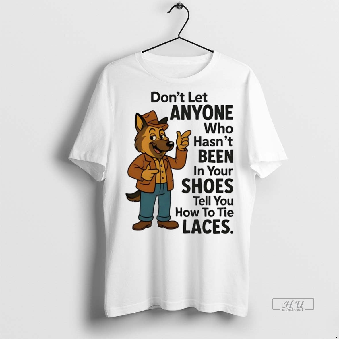 Officials German Shepherd Dont Let Anyone Who Hasnt Been In Your Shoes Premium T-Shirts, Hoodie, Sweatshirt | InkNestWear.com