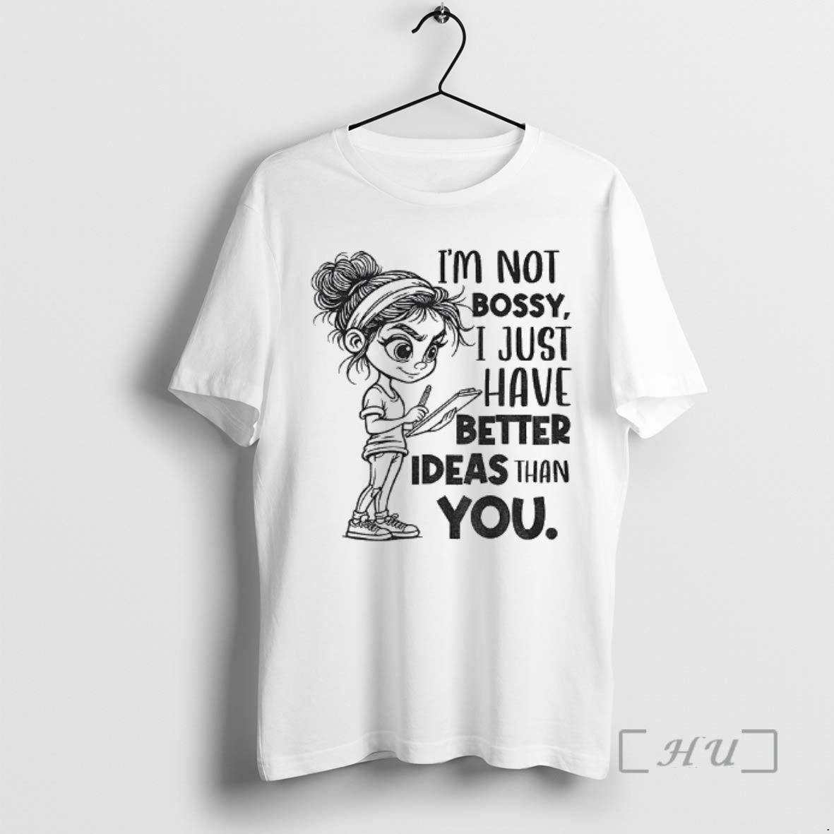 Officials Girl Im Not Bossy I Just Have Better Ideas Than You Premium T Shirts Hoodie, Sweatshirt | InkNestWear.com