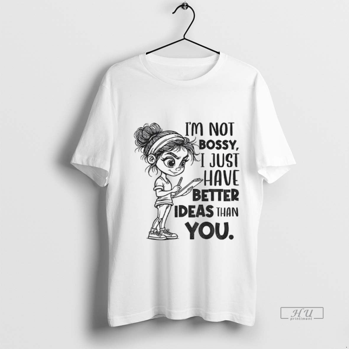 Officials Girl Im Not Bossy I Just Have Better Ideas Than You Premium T-Shirts, Hoodie, Sweatshirt | InkNestWear.com
