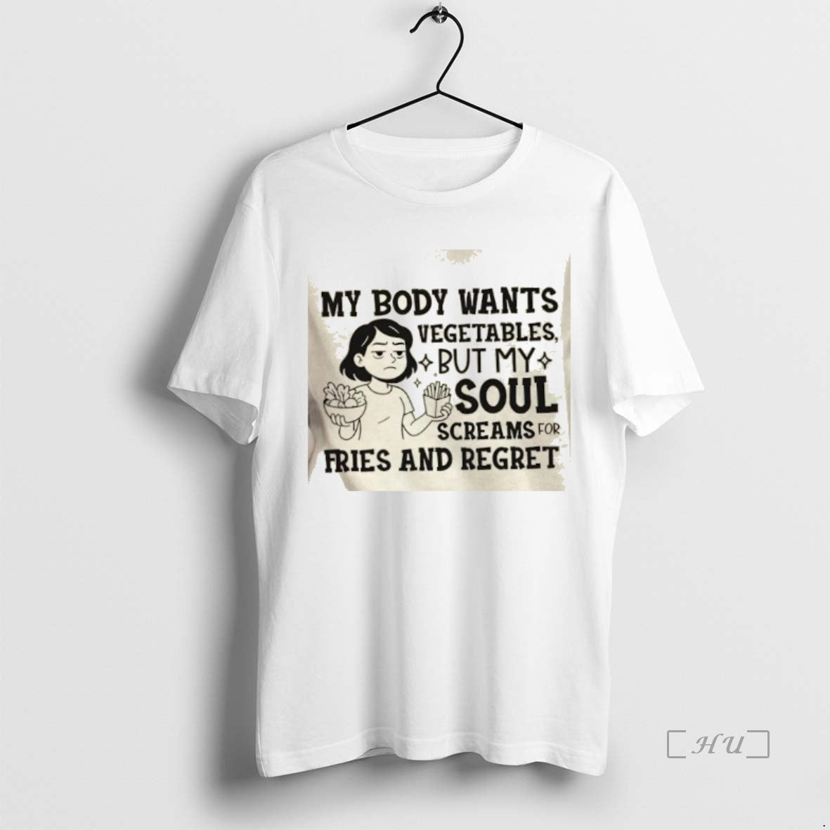 Officials Girl My Body Wants Vegetables But My Soul Screams For Fries And Regret Premium T-Shirts, Hoodie, Sweatshirt