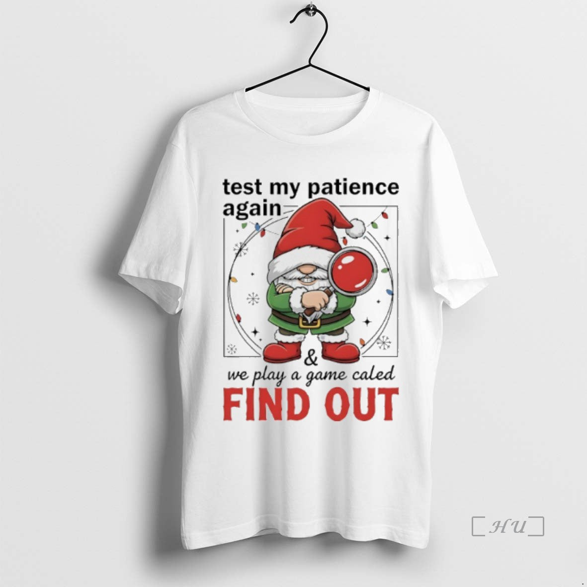 Officials Gnome Christmas Test My Patience Again We Play A Game Caled Find Out Premium T-Shirts, Hoodie, Sweatshirt
