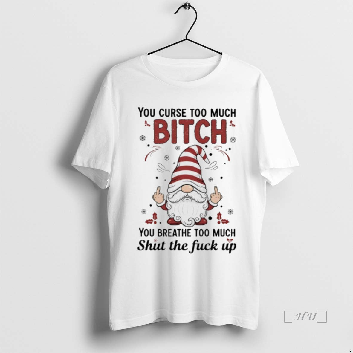 Officials Gnome Christmas You Curse Too Much Bitch You Breathe Too Much Shut The Fuck T-Shirts, Hoodie, Sweatshirt
