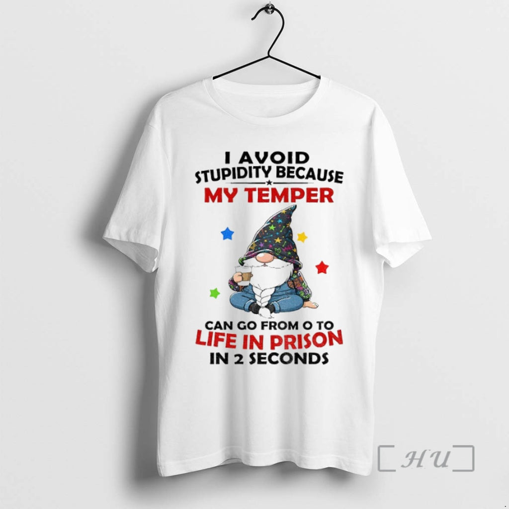 Officials Gnome I Avoid Stupidity Because My Temper Can Go From O To Life In T-Shirts, Hoodie, Sweatshirt | InkNestWear.com
