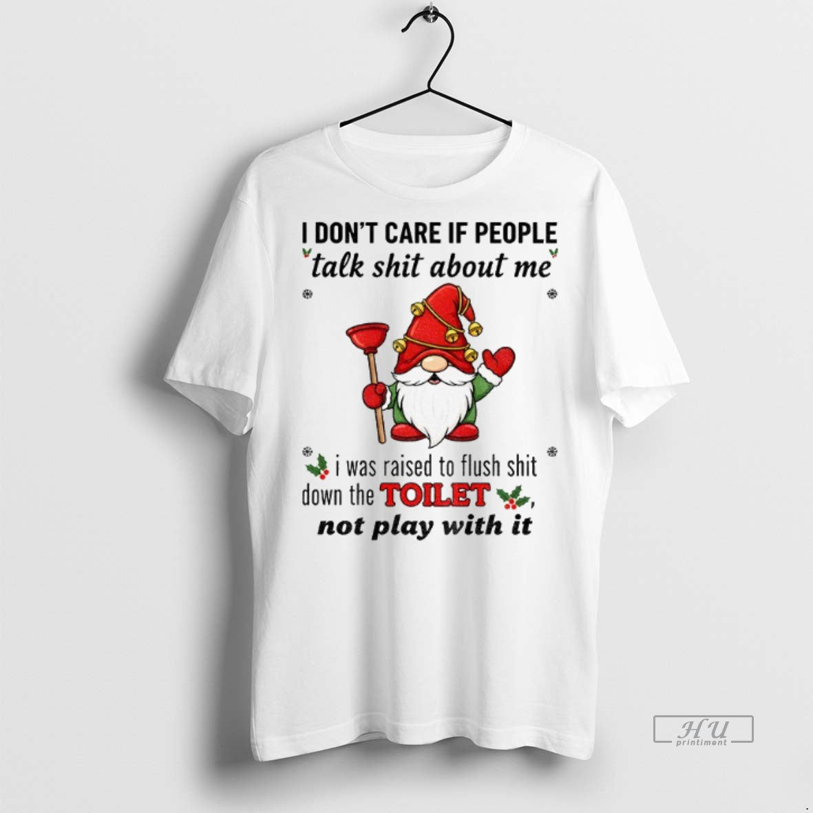 Officials Gnome I Dont Care If People Talk Shit About Me I Was Raised To T-Shirts, Hoodie, Sweatshirt | InkNestWear.com