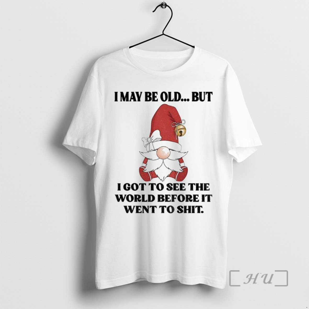 Officials Gnome I May Be Old But I Got To See The World Before It T-Shirts, Hoodie, Sweatshirt | InkNestWear.com