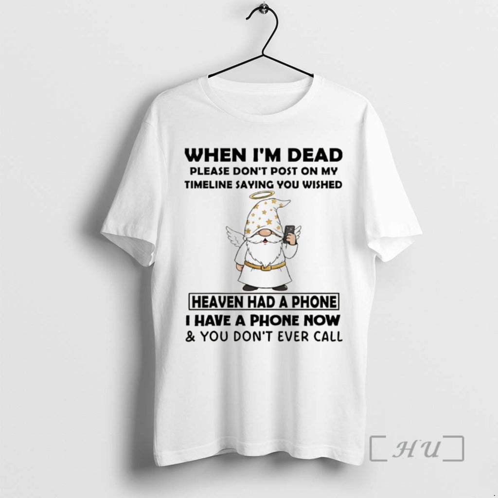 Officials Gnome Angel When Im Dead Please Dont Post On My Timeline Saying You Wish T-Shirts, Hoodie, Sweatshirt