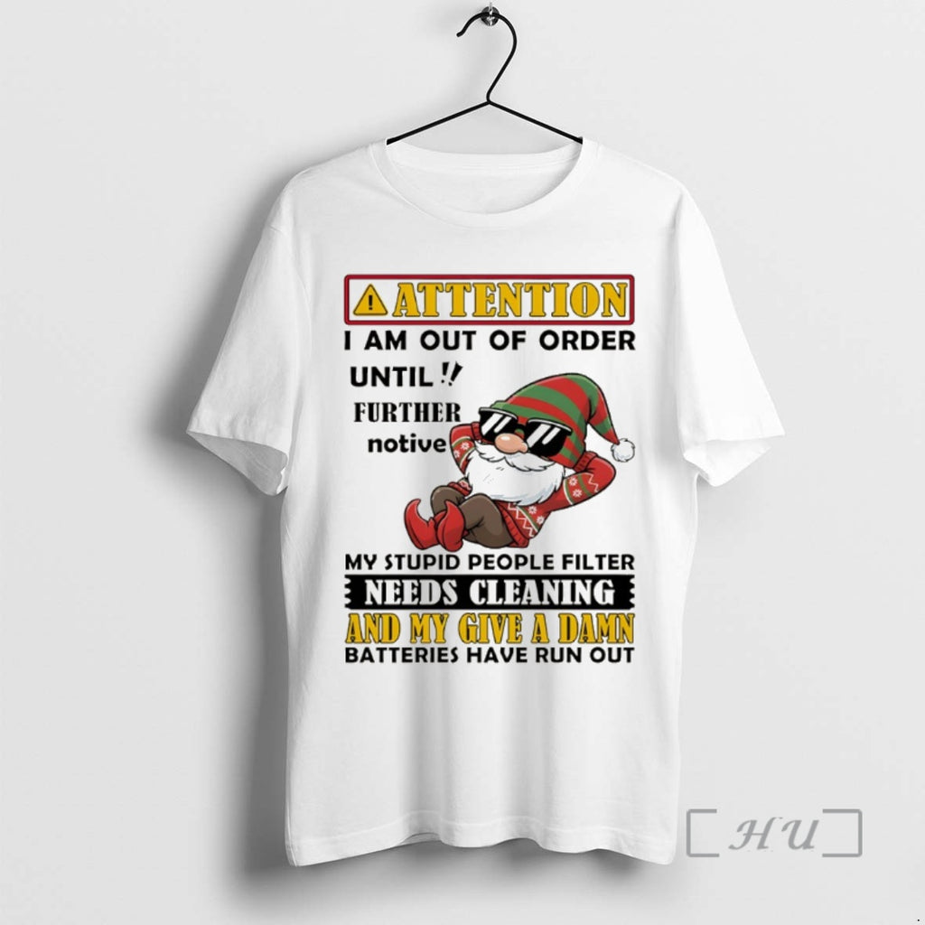 Officials Gnome Attention I Am Out Of Order Until Further Notice My Stupid People Filter T-Shirts, Hoodie, Sweatshirt
