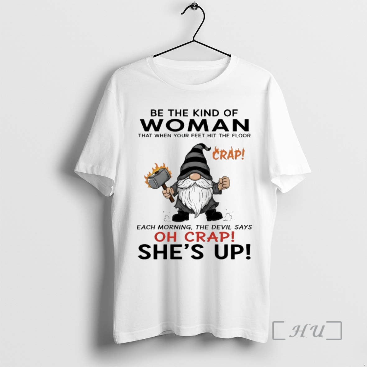 Officials Gnome Be Kind Woman That When Your Feet Hit Floor Each T-Shirts, Hoodie, Sweatshirt