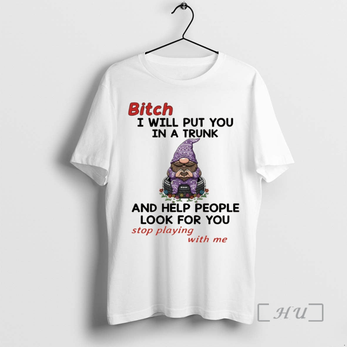 Officials Gnome Bitch I Will Put You In A Trunk And Help People Look For T-Shirts, Hoodie, Sweatshirt | InkNestWear.com