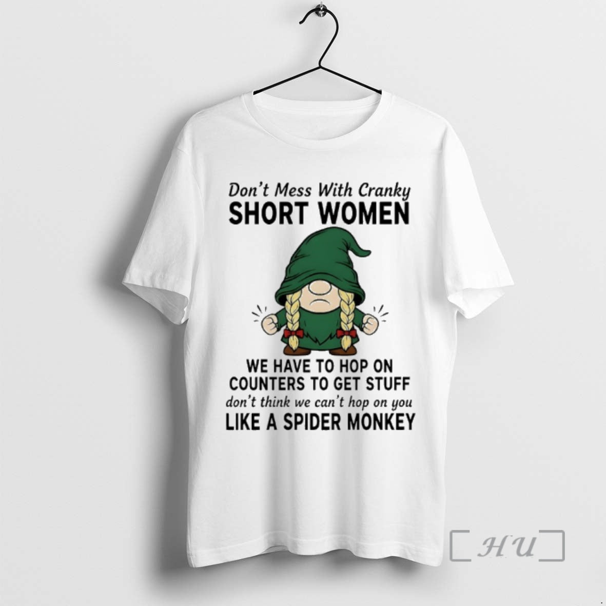 Officials Gnome Dont Mess With Cranky Short Women We Have To Hop On Counters To T-Shirts, Hoodie, Sweatshirt