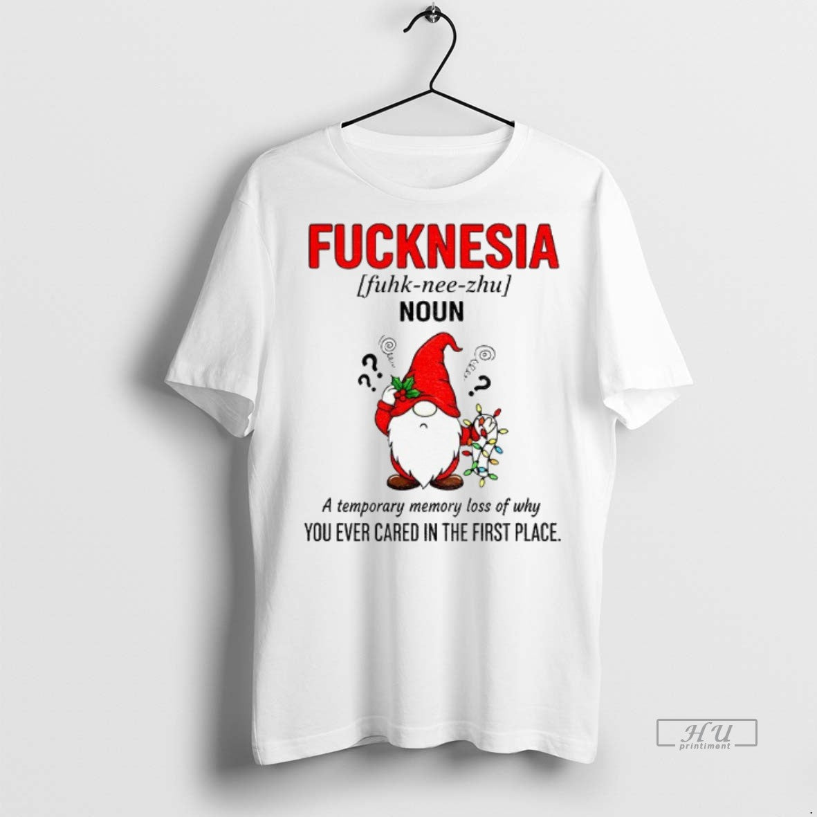 Officials Gnome Fucknesia Definition Noun A Temporary Memory Loss Of Why You Ever Cared In T-Shirts, Hoodie, Sweatshirt