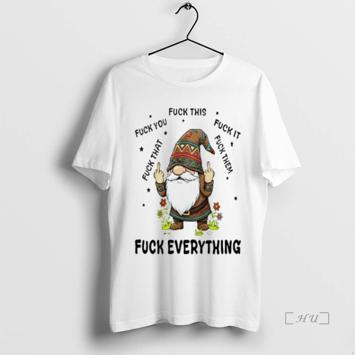Officials Gnome Middle Finger Fuck You Fuck This Fuck It Fuck That Fuck Them Premium T-Shirts, Hoodie, Sweatshirt