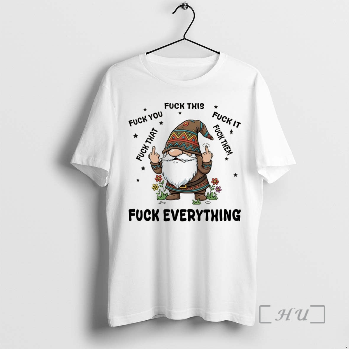 Officials Gnome Middle Finger Fuck You Fuck This Fuck It Fuck That Fuck Them Fuck T-Shirts, Hoodie, Sweatshirt