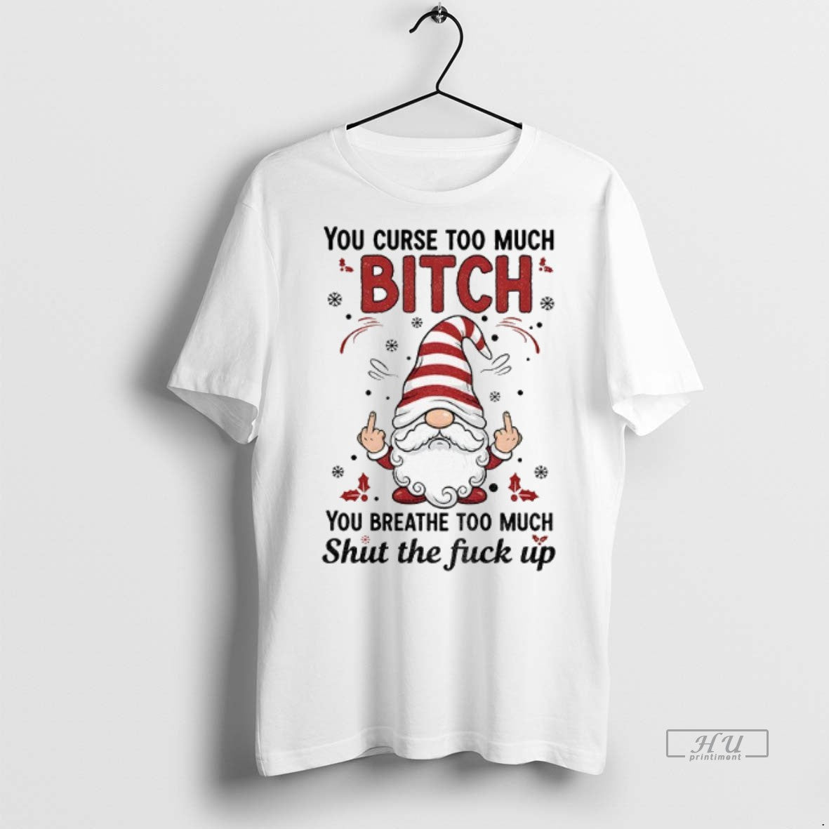 Officials Gnome Middle Finger You Curse Too Much Bitch You Breathe Too Much Shut The T-Shirts, Hoodie, Sweatshirt