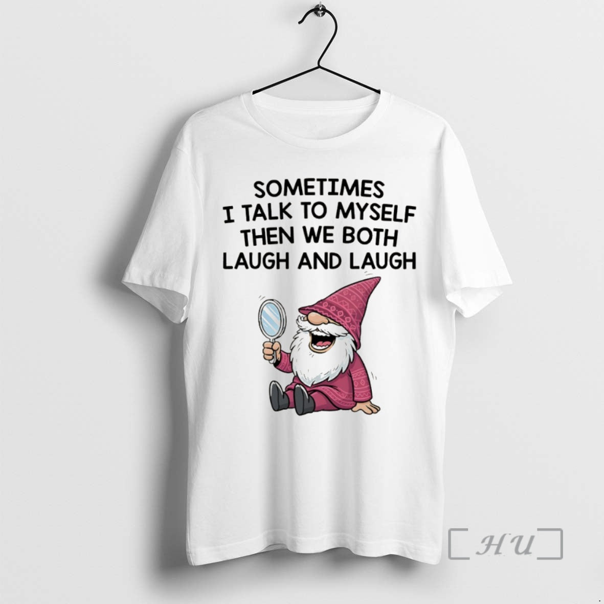 Officials Gnome Sometimes I Talk To Myself Then We Both Laugh And Laugh T-Shirts, Hoodie, Sweatshirt | InkNestWear.com