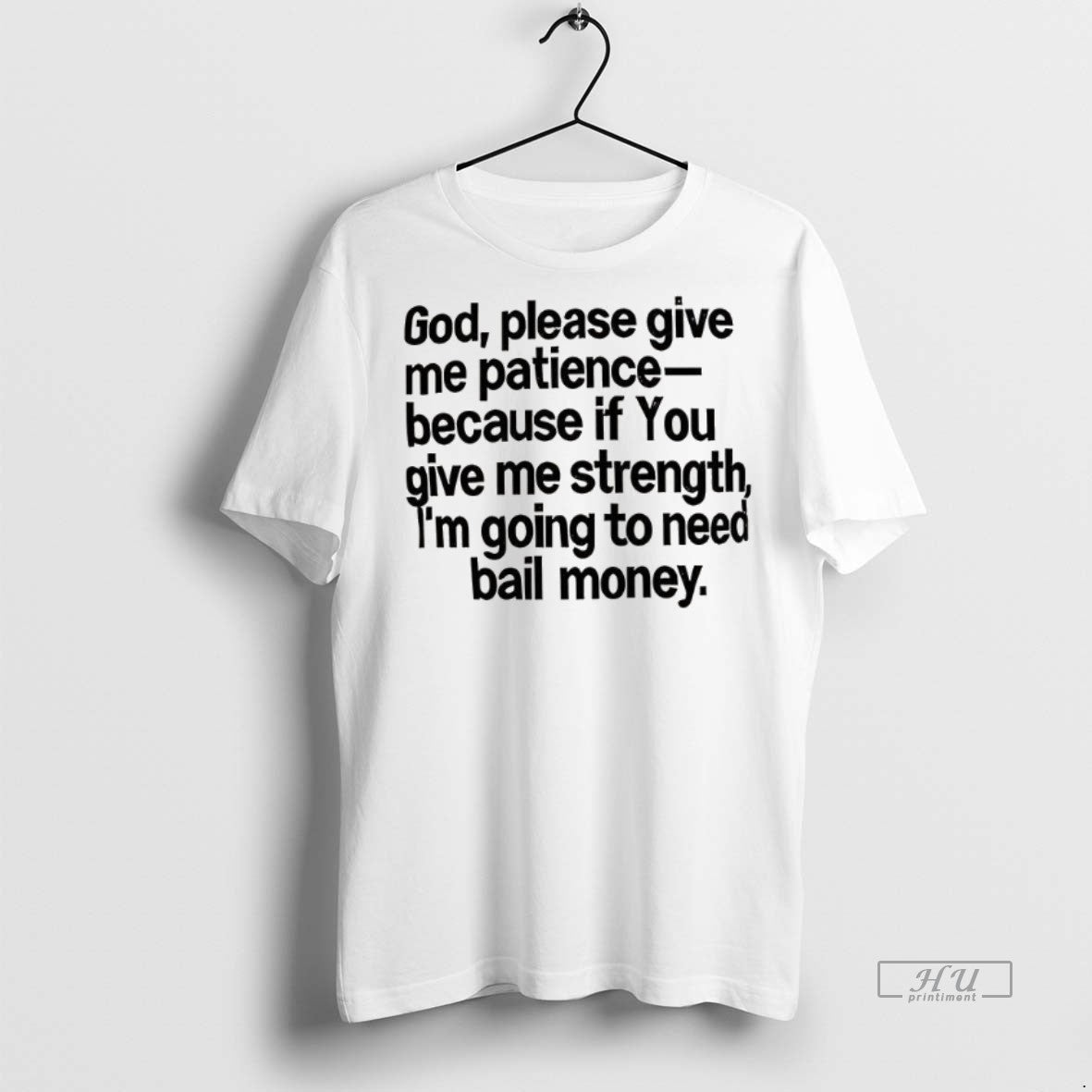 Officials God Please Give Me Patience Because If You Give Me Strength Premium T-Shirts, Hoodie, Sweatshirt | InkNestWear.com
