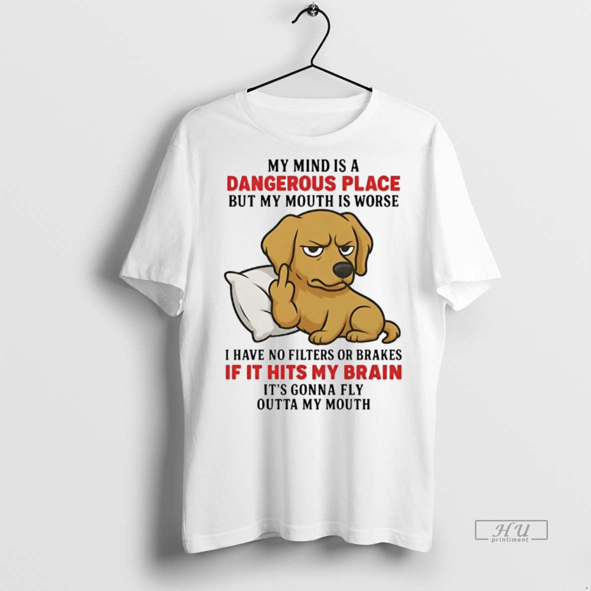 Officials Golden Retriever My Mind Is A Dangerous Place If It Hits My Brain Premium T-Shirts, Hoodie, Sweatshirt