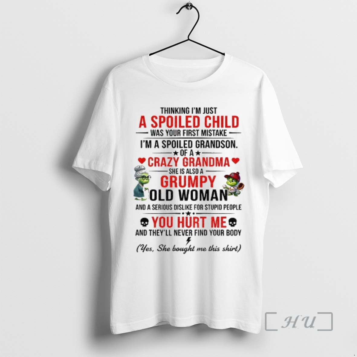 Officials Grandma Grinch Thinking Im Just A Spoiled Child Was Your First Mistake Im T-Shirts, Hoodie, Sweatshirt
